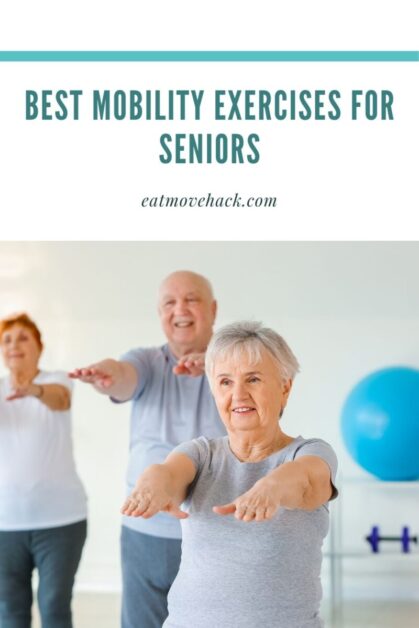 12 Best Mobility Exercises for Seniors - EatMoveHack